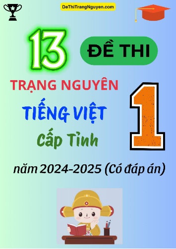 Bộ 13 Đề thi Trạng Nguyên Tiếng Việt Lớp 1 cấp Tỉnh năm 2024-2025 (Có đáp án)